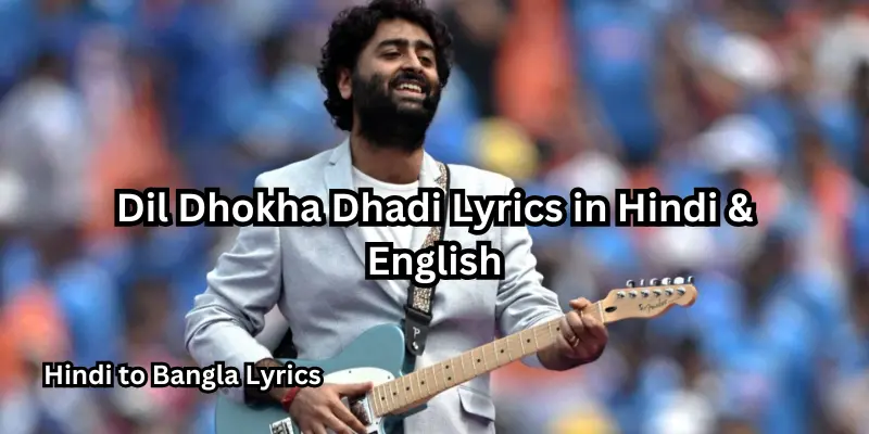 Dil Dhokha Dhadi Lyrics in Hindi & English