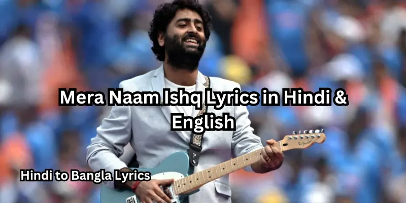 Mera Naam Ishq Lyrics in Hindi & English