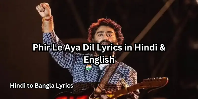 Phir Le Aya Dil Lyrics in Hindi & English